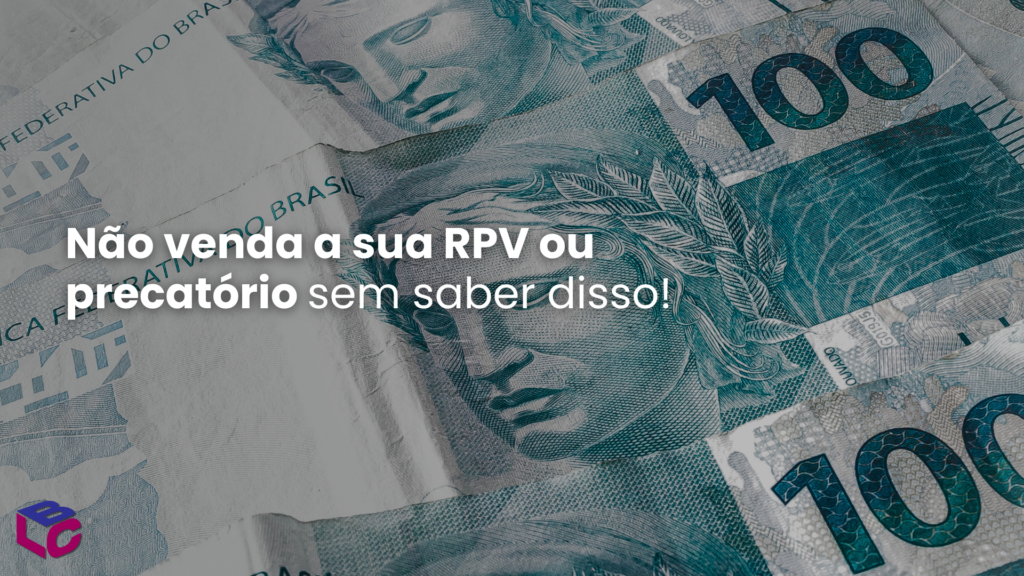 Não venda a sua RPV ou precatório sem saber disso!